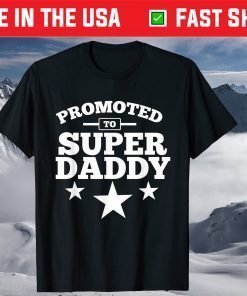 Promoted To Super Daddy Father's Day T-Shirt