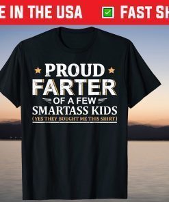 Proud Farter Of A Few Smartass Kids Father's Day T-Shirt
