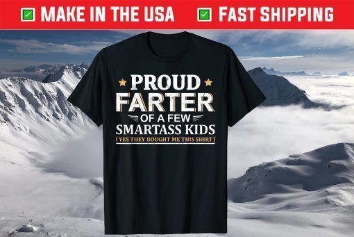 Proud Farter Of A Few Smartass Kids Father's Day T-Shirt