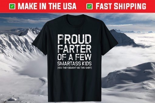 Proud Farter of Smartass Kids Fathers Day T-Shirt