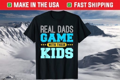 Real Dads Game With Their Kids Gaming Fathers Day T-Shirt