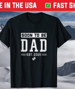 Soon To Be Dad 2021 shirt - New Dad Father New Baby T-Shirt