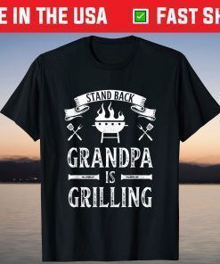 Stand Back Grandpa is Grilling BBQ Barbecue Fathers Day T-Shirt