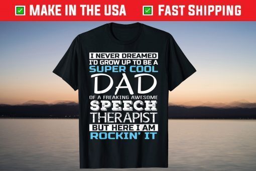 Super Cool Dad of Speech Therapist Father's Day T Shirt