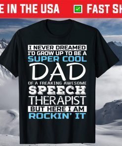 Super Cool Dad of Speech Therapist Father's Day T Shirt