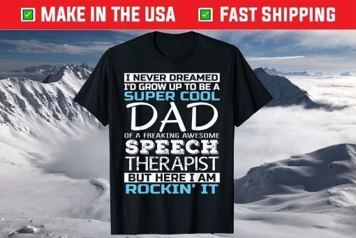 Super Cool Dad of Speech Therapist Father's Day T Shirt