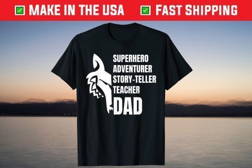 Superhero Adventurer Story-teller Teacher Dad T-Shirt