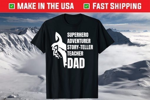 Superhero Adventurer Story-teller Teacher Dad T-Shirt