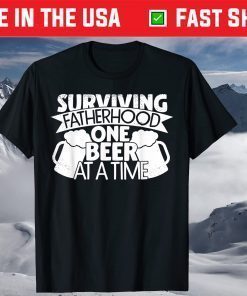 Surviving Fatherhood One Beer at a Time Classic T-Shirt