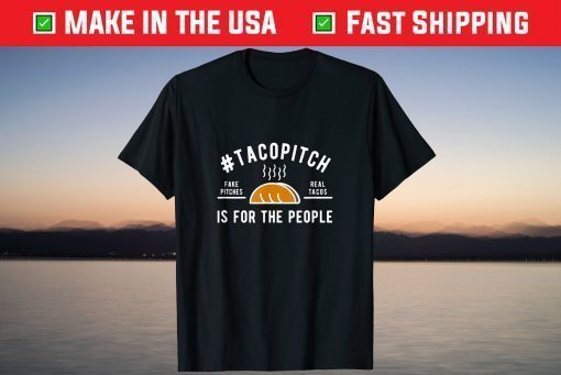 #TacoPitch Is For The People T-Shirt