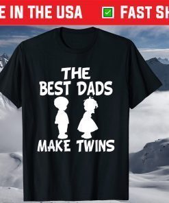 The Best Dads Make Twins Fathers Day T-Shirt