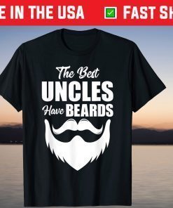 The Best Uncles Have Beards Men Fathers Day Uncle Father's Day T-Shirt