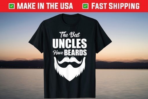 The Best Uncles Have Beards Men Fathers Day Uncle Father's Day T-Shirt