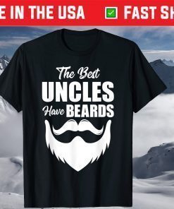 The Best Uncles Have Beards Men Fathers Day Uncle Father's Day T-Shirt