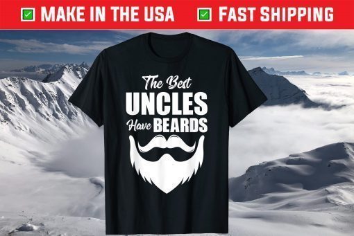 The Best Uncles Have Beards Men Fathers Day Uncle Father's Day T-Shirt