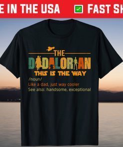 The Dadalorian Funny Like A Dad Just Way Cooler Fathers Day T-Shirt