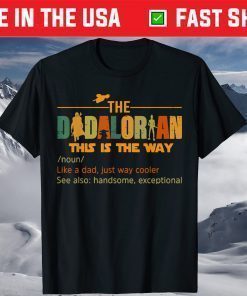 The Dadalorian Funny Like A Dad Just Way Cooler Fathers Day T-Shirt