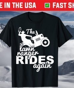 The Lawn Ranger Rides Again Father Day Shirt