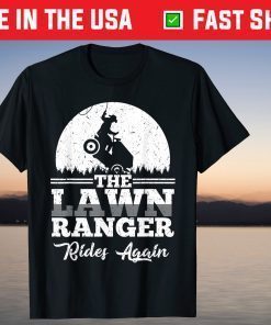 The Lawn Ranger Rides Again Shirt