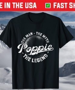 The Man The Myth The Legend Poppie Fathers Day T-Shirt