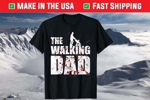 The Walking Dad Father's Day T-Shirt