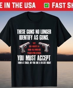 These Guns No Longer Identify As Guns Classic T-Shirt