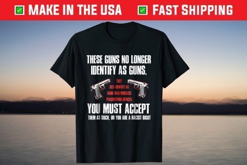 These Guns No Longer Identify As Guns Classic T-Shirt