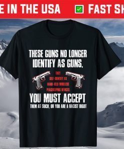 These Guns No Longer Identify As Guns Classic T-Shirt