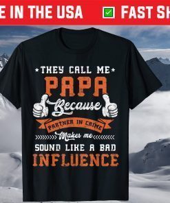 They Call Me Papa Because Partner In Crime Father's Day T-Shirt