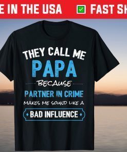 They Call Me Papa Because Partner In Crime Classic T-Shirt