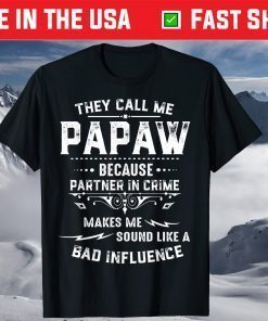 They Call Me Papaw Because Partner In Crime Fathers Day T-Shirt