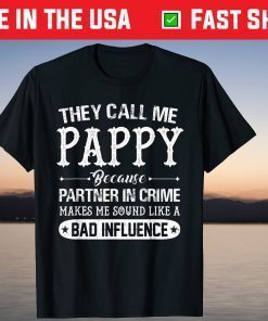 They Call Me Pappy Because Partner In Crime T-Shirt