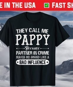 They Call Me Pappy Because Partner In Crime T-Shirt