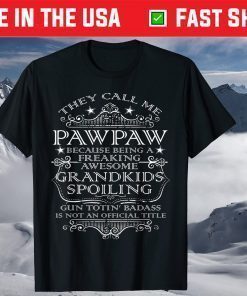 They Call Me Pawpaw Title Best Dad Father's Day T-Shirt