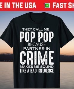 They Call Me Pop Pop Because Partner In Crime Father's Day T-Shirt