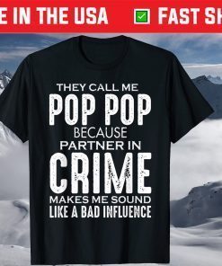 They Call Me Pop Pop Because Partner In Crime Father's Day T-Shirt