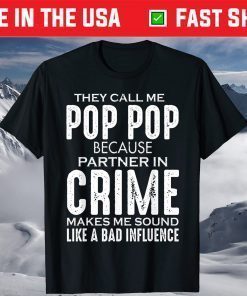 They Call Me Pop Pop Because Partner In Crime Father's Day T-Shirt