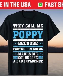 They Call Me Poppy Because Partner In Crime Father's Day T-Shirts