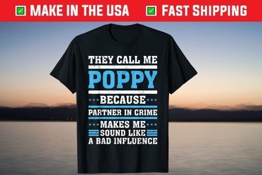 They Call Me Poppy Because Partner In Crime Father's Day T-Shirts