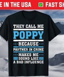 They Call Me Poppy Because Partner In Crime Father's Day T-Shirts