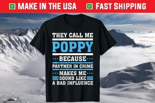 They Call Me Poppy Because Partner In Crime Father's Day T-Shirts