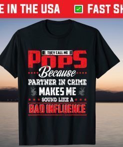 They Call Me Pops Because Partner In Crime T-Shirt