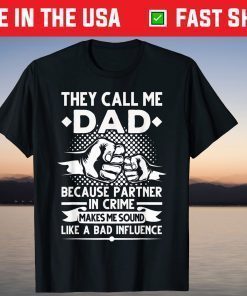 They call me Dad because Partner in Crime Papa Father's Day T-Shirt