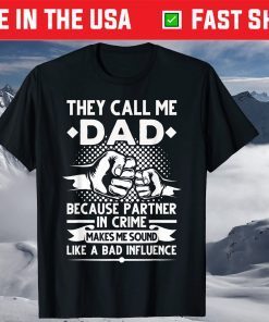 They call me Dad because Partner in Crime Papa Father's Day T-Shirt