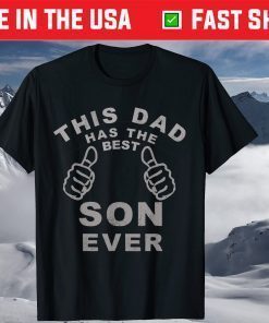 This Dad Has The Best Son Ever Fathers Day T-Shirt