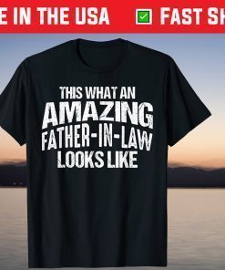 This Is What An Amazing Father In Law Looks Like Fathers Day Classic T-Shirt