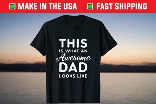 This Is What An Awesome Dad Looks Like Classic T-Shirt