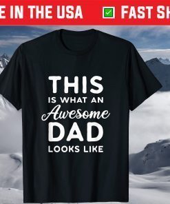 This Is What An Awesome Dad Looks Like Classic T-Shirt