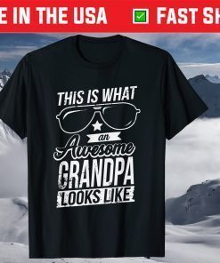 This Is What An Awesome Grandpa Looks Like Fathers Day T-Shirt