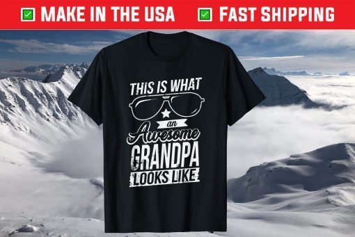 This Is What An Awesome Grandpa Looks Like Fathers Day T-Shirt